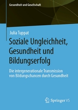 Soziale Ungleichheit, Gesundheit und Bildungserfolg - Julia Tuppat