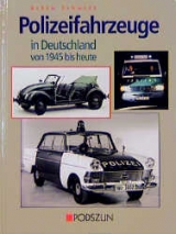 Polizeifahrzeuge in Deutschland von 1945 bis heute - Achim Schmidt