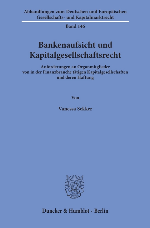 Bankenaufsicht und Kapitalgesellschaftsrecht. -  Vanessa Sekker