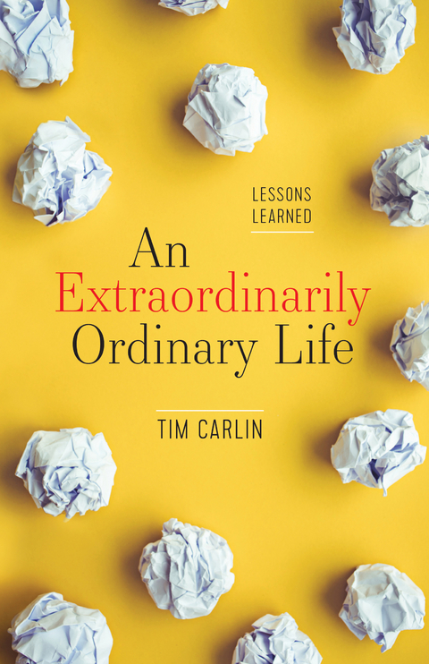 Extraordinarily Ordinary Life -  Tim Carlin