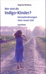 Wer sind die Indigo-Kinder? - Siegfried Woitinas