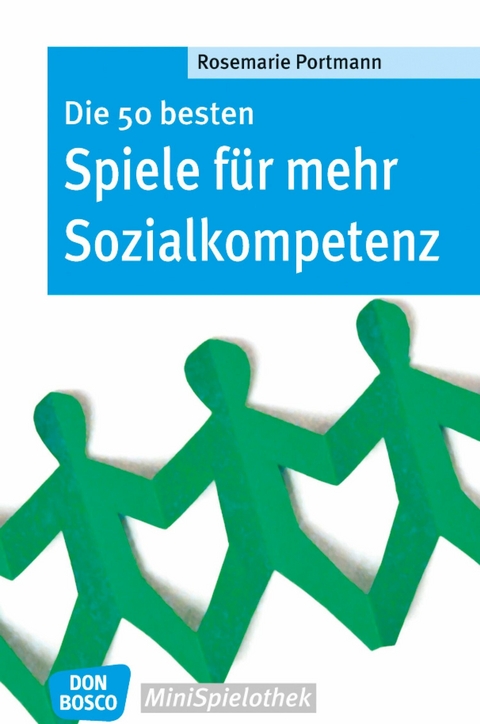 Die 50 besten Spiele für mehr Sozialkompetenz - eBook - Rosemarie Portmann