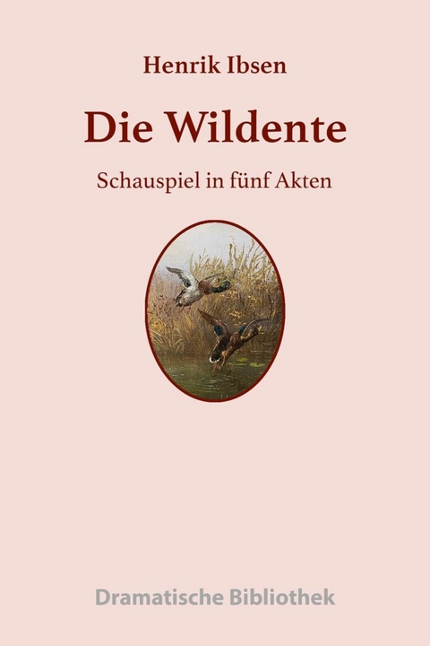 Die Wildente - Henrik Ibsen