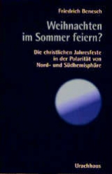 Weihnachten im Sommer feiern? - Friedrich Benesch