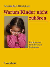 Warum Kinder nicht zuhören - Monika Kiel-Hinrichsen