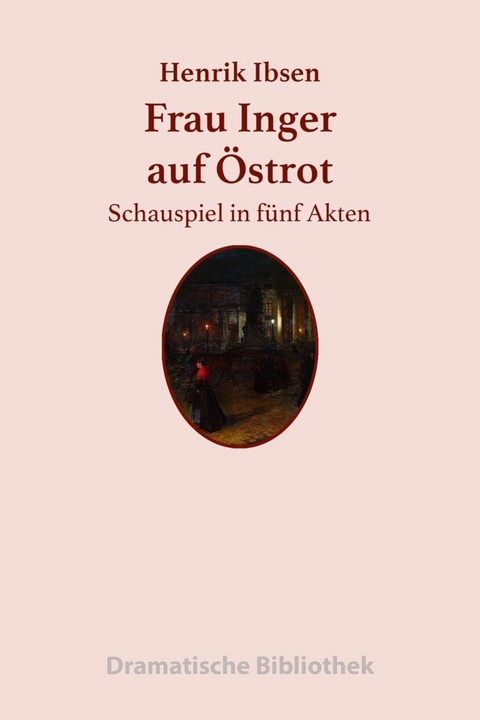 Frau Inger auf Östrot - Henrik Ibsen