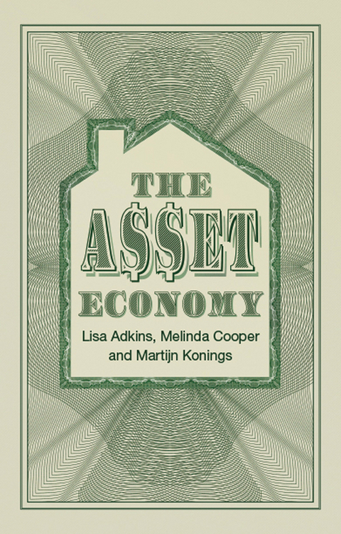 Asset Economy -  Lisa Adkins,  Melinda Cooper,  Martijn Konings