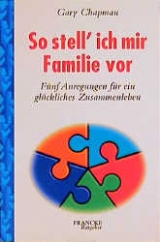 So stell' ich mir Familie vor - Gary Chapman