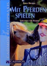 Mit Pferden spielen - Erika Bruhns