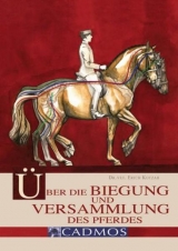 Über die Biegung und Versammlung des Pferdes - Erich Kotzab