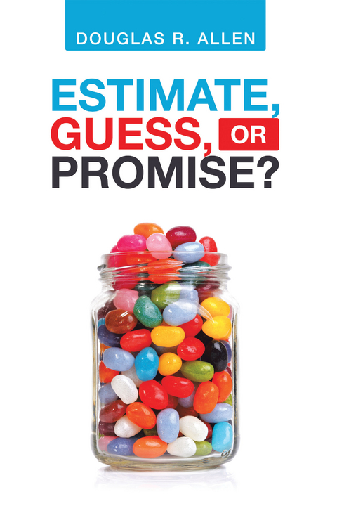 Estimate, Guess, or Promise? -  Douglas R. Allen