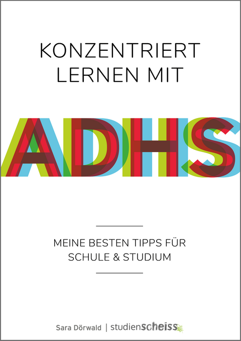 Konzentriert lernen mit ADHS - Sara Dörwald