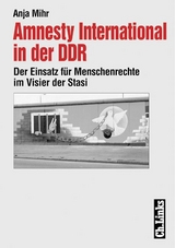 Amnesty International in der DDR - Anja Mihr