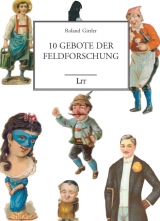 10 Gebote der Feldforschung - Roland Girtler