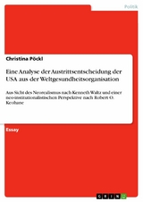 Eine Analyse der Austrittsentscheidung der USA aus der Weltgesundheitsorganisation - Christina Pöckl