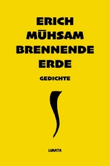 Brennende Erde - Erich Mühsam