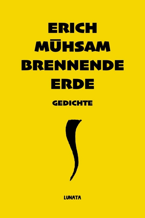 Brennende Erde - Erich Mühsam