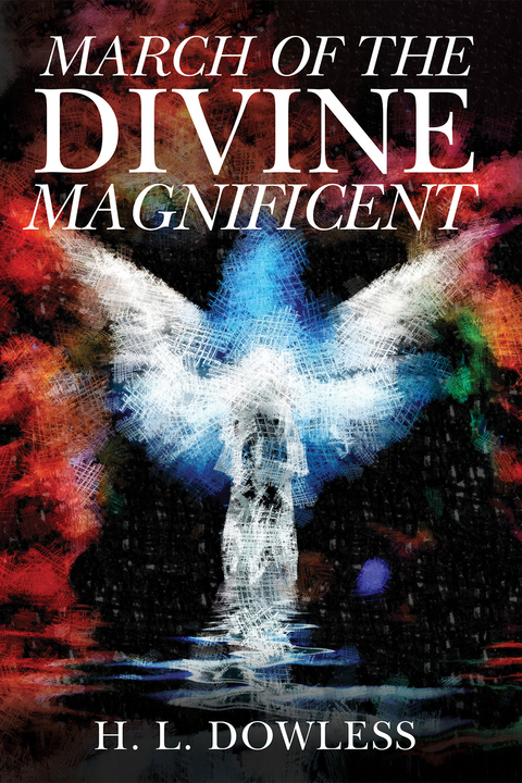 March of the Divine Magnificent -  H. L. Dowless