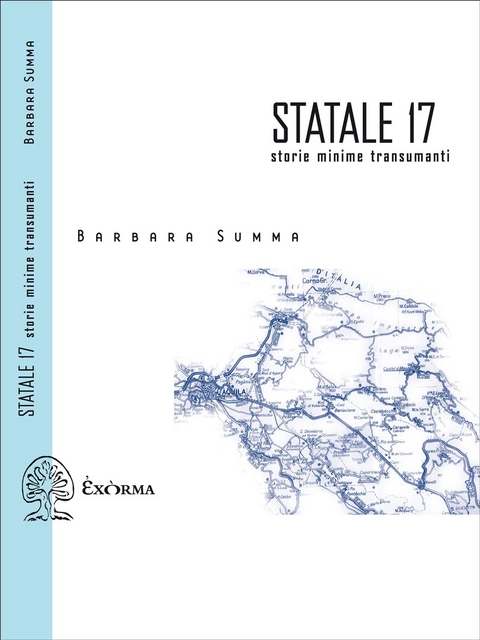 Statale 17 - Storie minime transumanti - Barbara Summa