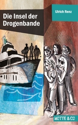 Motte und Co Band 4: Die Insel der Drogenbande - Ulrich Renz