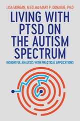 Living with PTSD on the Autism Spectrum -  Mary Donahue,  Lisa Morgan