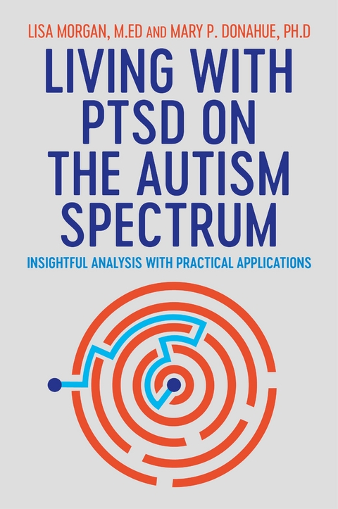 Living with PTSD on the Autism Spectrum -  Mary Donahue,  Lisa Morgan