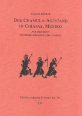 Der Chamula-Aufstand in Chiapas, Mexiko - Ulrich Köhler