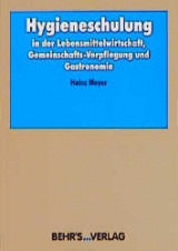 Hygieneschulung in der Lebensmittelwirtschaft, Gemeinschafts-Verpflegung und Gastronomie - Heinz Meyer