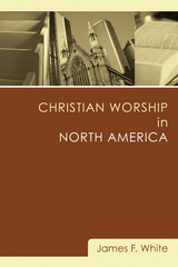 Christian Worship in North America - James F. White