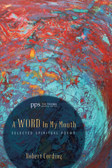 Word in My Mouth -  Robert Cording