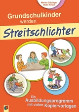 Grundschulkinder werden Streitschlichter - Dieter Kirsch, Marina Götzinger