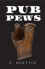 Pub Pews -  C. Buettin