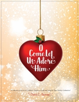 O Come Let Us Adore Him - Dennis L Newman