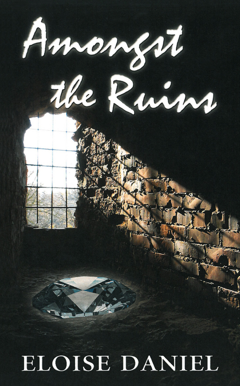 Amongst the Ruins - Eloise Daniel