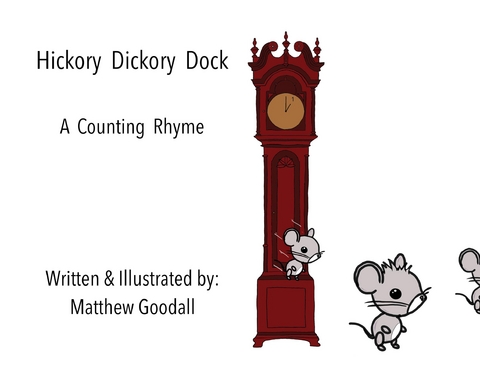 Hickory Dickory Dock - A Counting Rhyme - Matthew Dion Goodall