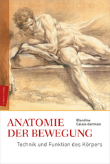 Anatomie der Bewegung - Blandine Calais-Germain