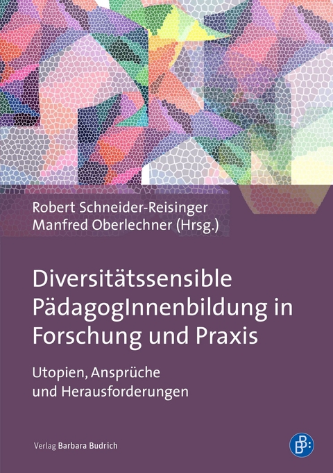 Diversitätssensible PädagogInnenbildung in Forschung und Praxis - 