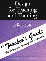 Design for Teaching and Training - A Teacher's Guide -  LeRoy Ford