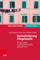 Herausforderung Pflegefamilie -  Iris Söhngen,  Vera Zech,  Marion Drach