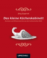 Das kleine Küchenkabinett - Jörg Zipprick