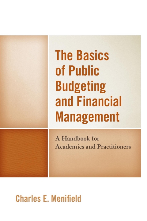 Basics of Public Budgeting and Financial Management -  Charles E. Menifield