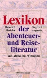 Lexikon der Abenteuer- und Reiseliteratur - Pleticha, Heinrich; Augustin