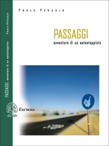 Passaggi. Avventure di un autostoppista - Paolo Pergola