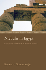 Niebuhr in Egypt -  Roger H. Guichard Jr.