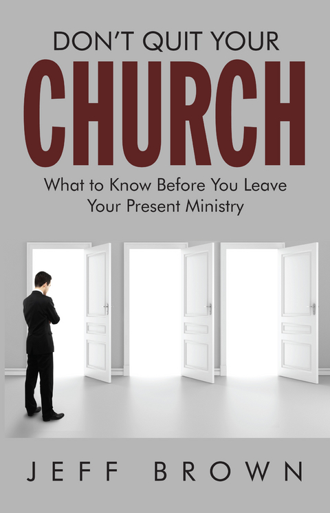 Don’t Quit Your Church - Jeffrey D. Brown