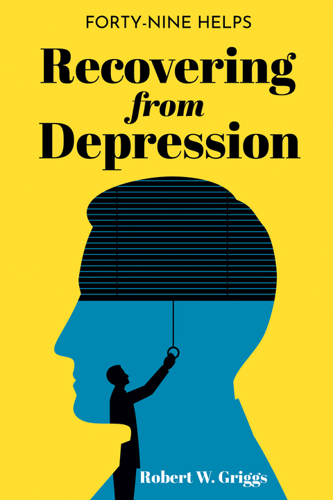 Recovering from Depression -  Robert W. Griggs