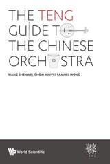 Teng Guide To The Chinese Orchestra, The -  Wang Chenwei Wang,  Chow Jun Yi Chow,  Wong Samuel Wong