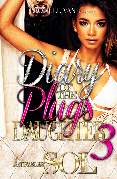 Diary of the Plug's Daughter 3 -  Sol