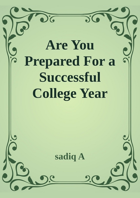 Are You Prepared For Successful College Year - Sadiq A