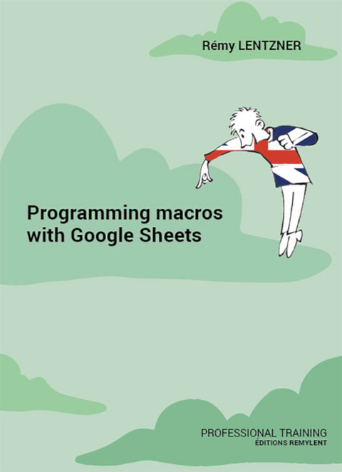 Programming macros with Google Sheets - Rémy Lentzner